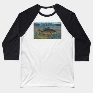 Gone Fishing Sign Baseball T-Shirt